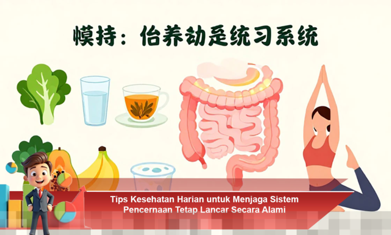 Cara Alami Menjaga Sistem Pencernaan Agar Tetap Lancar Setiap Hari Cara Alami Menjaga Sistem Pencernaan Agar Tetap Lancar Setiap Hari