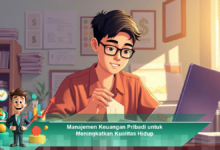 Manajemen Keuangan Pribadi yang Efektif untuk Meningkatkan Kualitas Hidup Anda