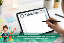 Strategi Efektif Mengelola Daftar Tugas Harian Agar Produktivitas Meningkat Tanpa Beban Pikiran