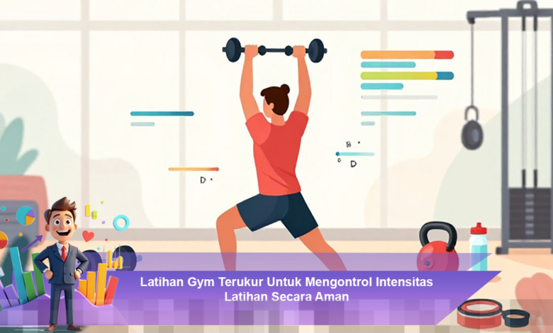 Latihan Gym Terukur untuk Mengelola Intensitas Latihan dengan Aman dan Efektif Latihan Gym Terukur untuk Mengelola Intensitas Latihan dengan Aman dan Efektif