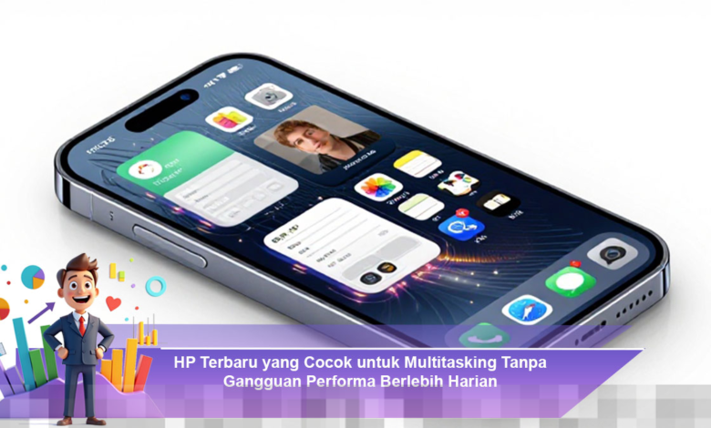 HP Terbaru Ideal untuk Multitasking dengan Performa Stabil Setiap Hari HP Terbaru Ideal untuk Multitasking dengan Performa Stabil Setiap Hari