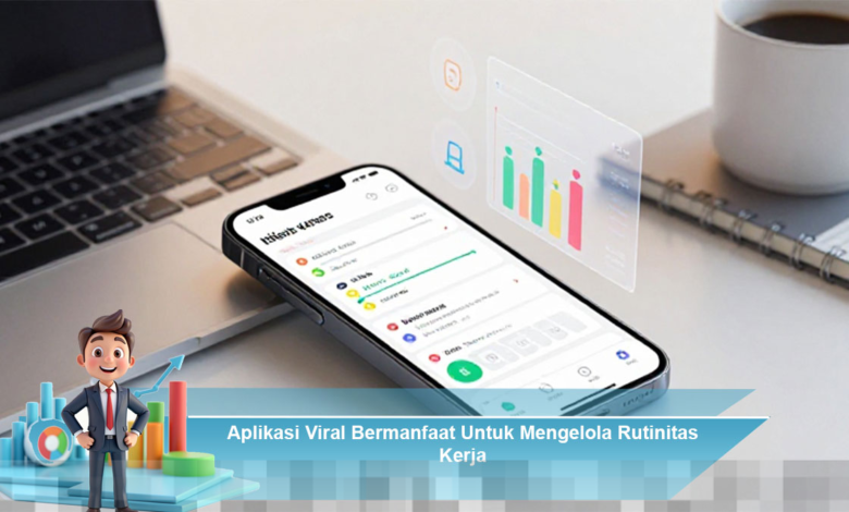 Aplikasi Viral yang Efektif untuk Mengelola Rutinitas Kerja Harian Anda