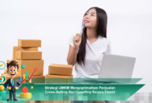Strategi Efektif UMKM untuk Meningkatkan Penjualan Melalui Cross-Selling dan Upselling