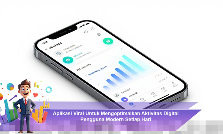 Aplikasi Viral untuk Meningkatkan Aktivitas Digital Pengguna Modern Setiap Hari Aplikasi Viral untuk Meningkatkan Aktivitas Digital Pengguna Modern Setiap Hari
