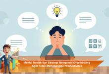 Strategi Efektif Mengelola Overthinking untuk Meningkatkan Produktivitas Mental Health
