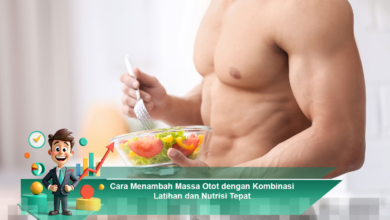 Strategi Efektif Menambah Massa Otot Melalui Latihan dan Nutrisi yang Tepat